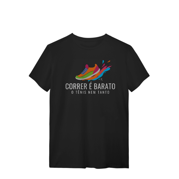 T-Shirt - Correr é barato, o tênis nem tanto