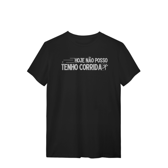 T-Shirt - Não posso, hoje tenho corrida 