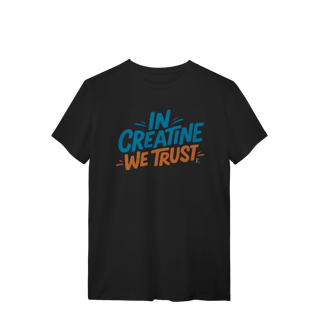 Nome do produto T-Shirt - In Creatine We Trust