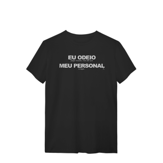 Nome do produto T-Shirt - Eu Odeio Meu Personal
