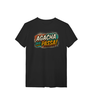 Nome do produto T-shirt – Agacha que Passa!