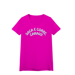 Nome do produto Baby Look - Saca e Corre, caraio!