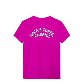 Nome do produto T-Shirt  - Saca e Corre, caraio!