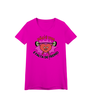 Nome do produto Baby Look – Não é TPM, é falta de treino