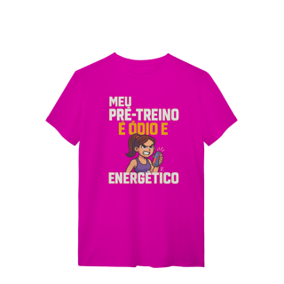 Nome do produto T-Shirt - Meu pré treino é ódio e energético