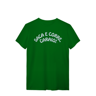 Nome do produto T-Shirt  - Saca e Corre, caraio!