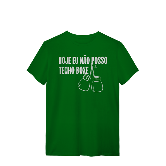 T-Shirt - Hoje eu não posso, tenho boxe