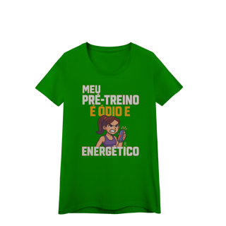 Nome do produto Baby Look - Meu pré treino é ódio e energético