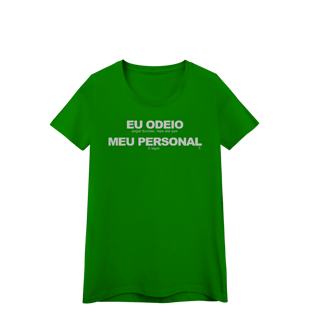 Nome do produto Baby Look - Eu Odeio Meu Personal