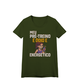 Nome do produto Baby Look - Meu pré treino é ódio e energético
