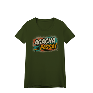Nome do produto Baby Look – Agacha que Passa!