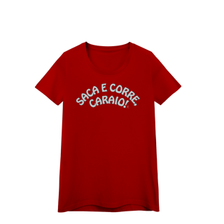 Nome do produto Baby Look - Saca e Corre, caraio!