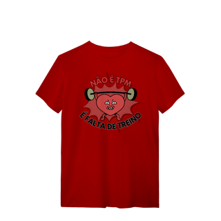 Nome do produto T-shirt – Não é TPM, é falta de treino