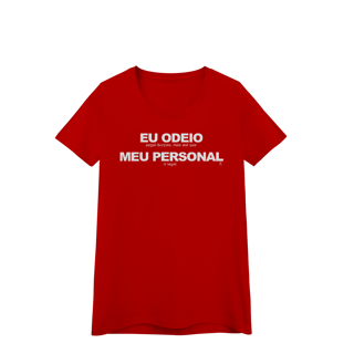 Nome do produto Baby Look - Eu Odeio Meu Personal