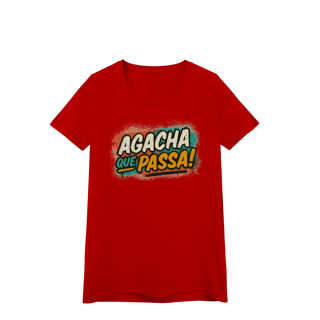 Nome do produto Baby Look – Agacha que Passa!