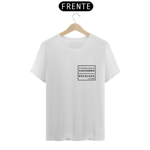 Camiseta T-Shirt Se Você Não Gosta de Cachorro