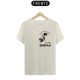 Nome do produto T-Shirt Prime Ela Não Anda, Ela Desfila