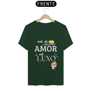 Nome do produto Camiseta T-Shirt Vim da Rua Mas Meu Amor é Um Luxo