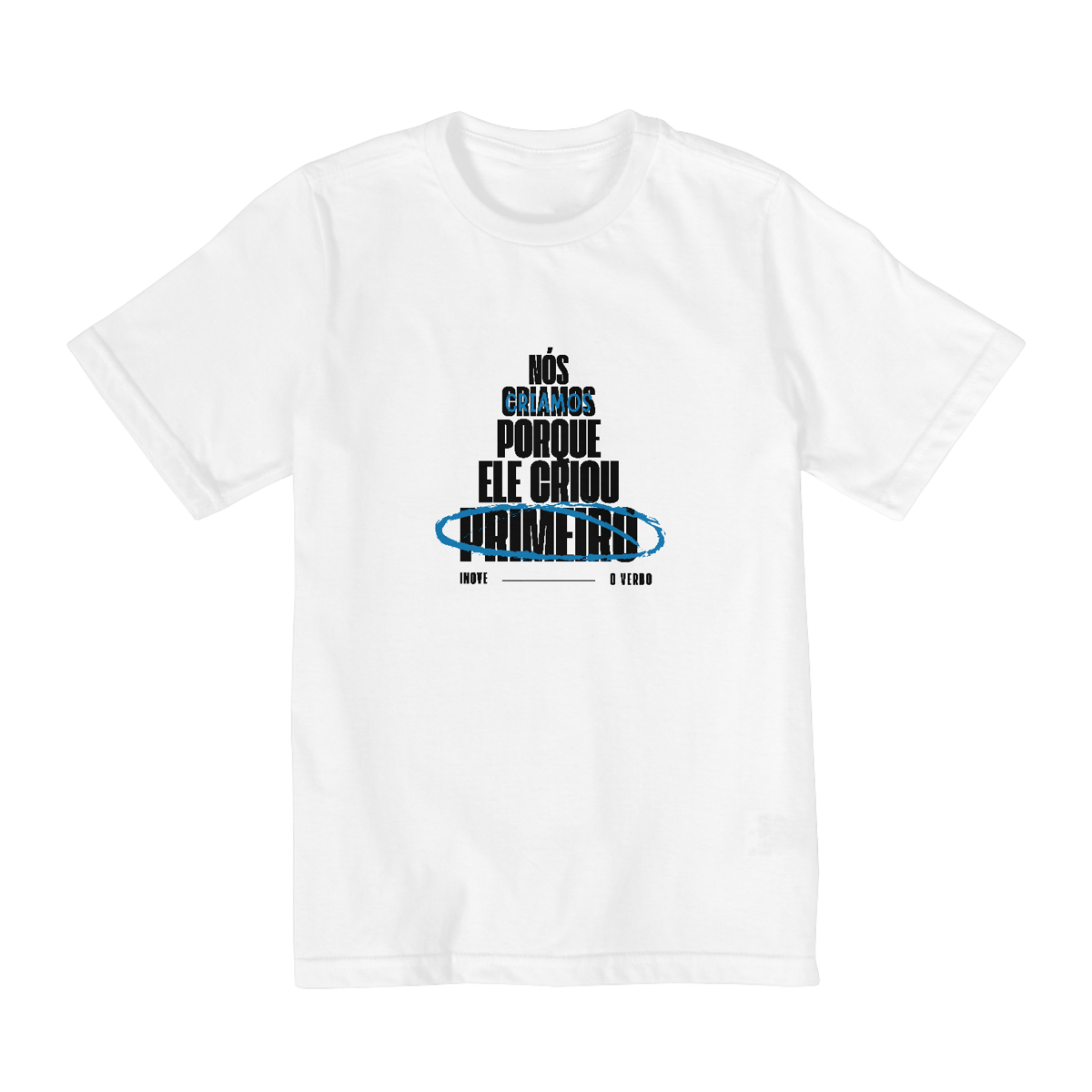 Nome do produto: CAMISETA INFANTIL - NÓS CRIAMOS PORQUE ELE CRIOU