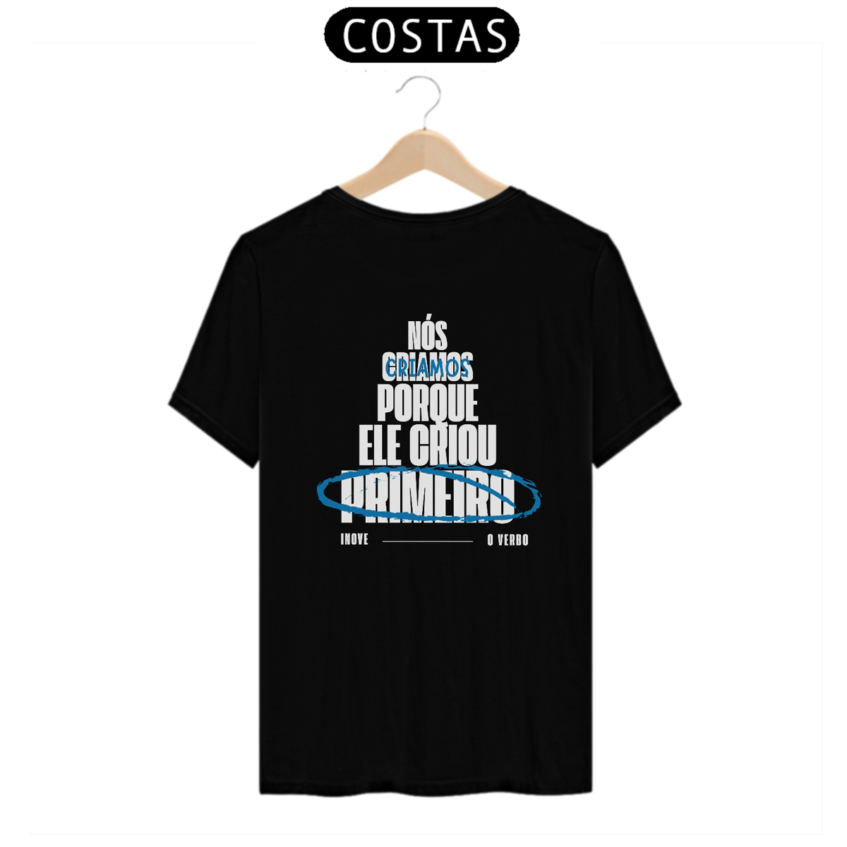 Nome do produto: CAMISETA - PRETA: NÓS CRIAMOS PORQUE ELE CRIOU 