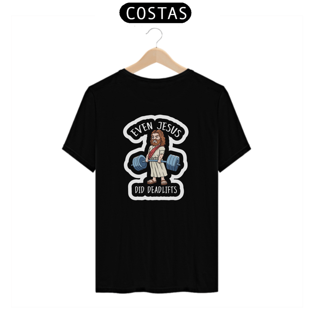 Nome do produto: CAMISETA EVEN JESUS DID DEADLIFTS