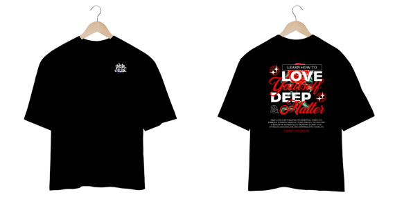 Camisa Oversized Streetwear - Love Yourself Deep & Matter