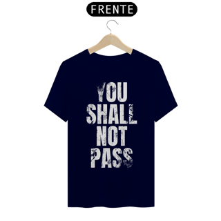 Nome do produtoCamiseta Nerd Sideral - You Shall Not Pass