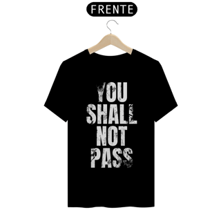 Camiseta Nerd Sideral - You Shall Not Pass