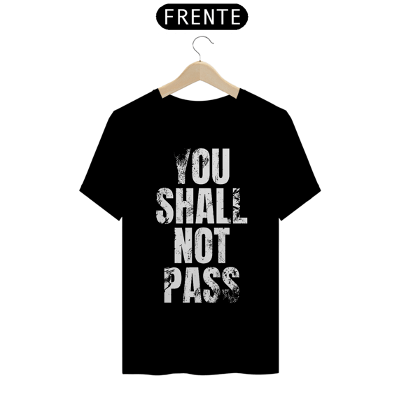 Camiseta Nerd Sideral - You Shall Not Pass