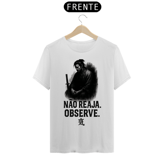 Camiseta Samurai Zen – Não reaja. Observe.