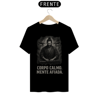 Nome do produto Camiseta Samurai Zen – Corpo calmo. Mente afiada.