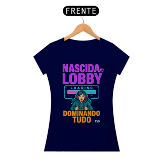 Nome do produto Camiseta TSG - Nascida no lobby dominando tudo (Baby Long Quality)
