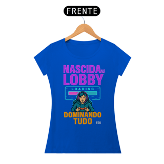 Nome do produto Camiseta TSG - Nascida no lobby dominando tudo (Baby Long Quality)