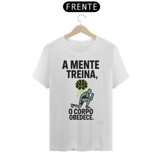 Nome do produto Camiseta TSG - A mente treina, o corpo obedece (T-Shirt Quality)