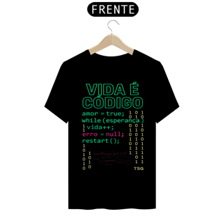 Camiseta TSG - Vida é código (T-Shirt Quality)