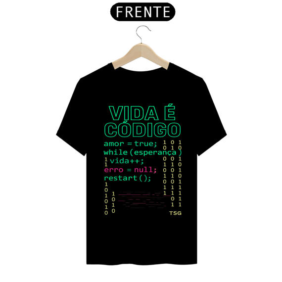 Camiseta TSG - Vida é código (T-Shirt Quality)