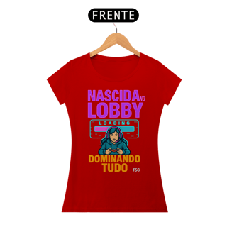 Nome do produto Camiseta TSG - Nascida no lobby dominando tudo (Baby Long Quality)