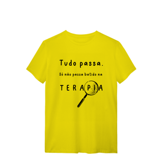 Nome do produto Camiseta - Tudo passa. Só não passa batido na terapia. 