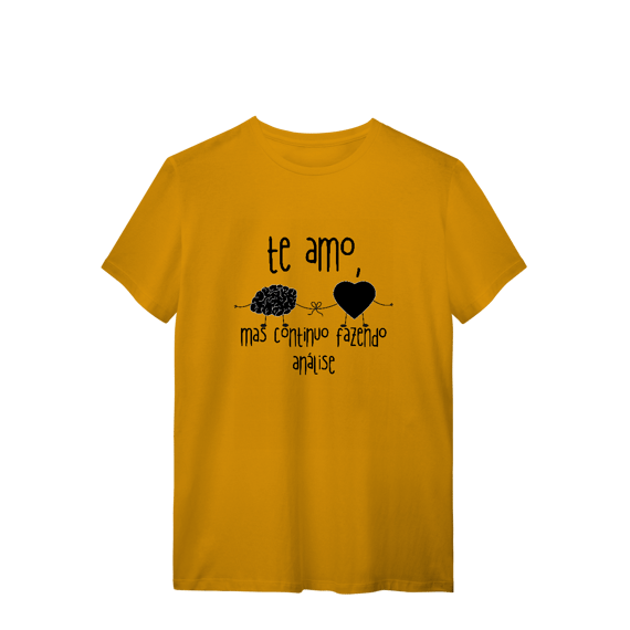Camiseta - Te amo, mas continuo fazendo análise