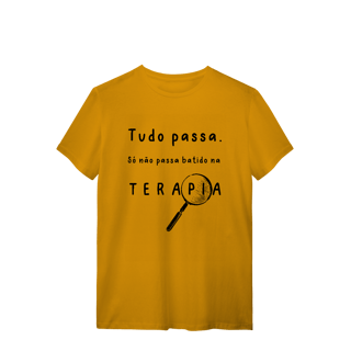 Nome do produto Camiseta - Tudo passa. Só não passa batido na terapia. 