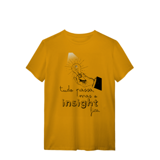 Nome do produto Camiseta - Tudo passa, mas o insight fica