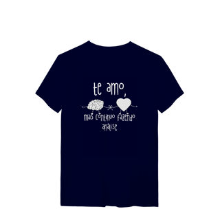 Nome do produto Camiseta - Te amo, mas continuo fazendo análise