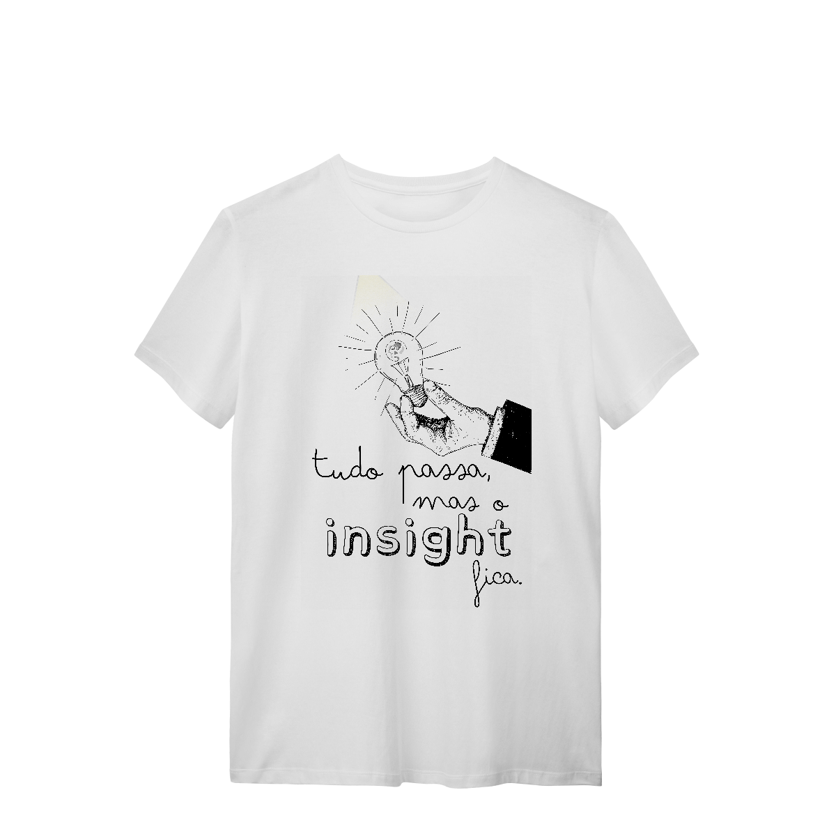 Nome do produto: Camiseta - Tudo passa, mas o insight fica