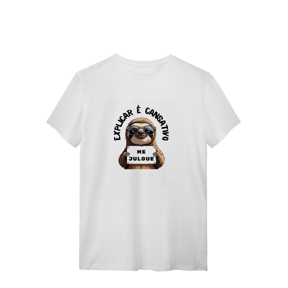 Coleção Self Vest - Explicar é cansativo. Me julgue! - Bicho Preguiça