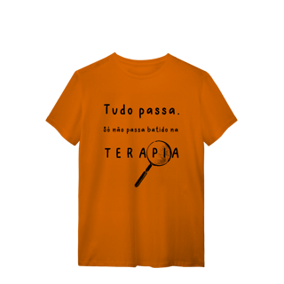 Nome do produto Camiseta - Tudo passa. Só não passa batido na terapia. 