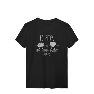 Nome do produto Camiseta - Te amo, mas continuo fazendo análise