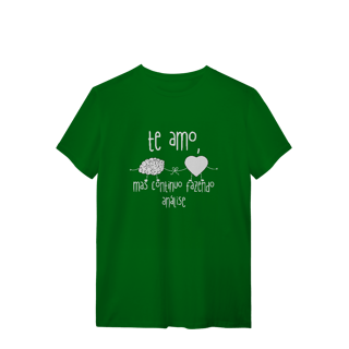 Nome do produto Camiseta - Te amo, mas continuo fazendo análise