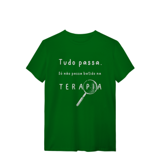 Nome do produto Camiseta - Tudo passa. Só não passa batido na terapia. 