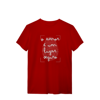 Camiseta - O amor é um lugar seguro