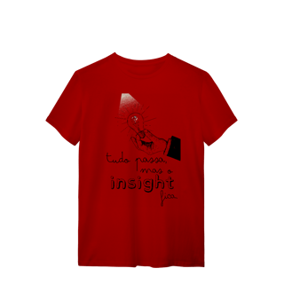 Nome do produto Camiseta - Tudo passa, mas o insight fica
